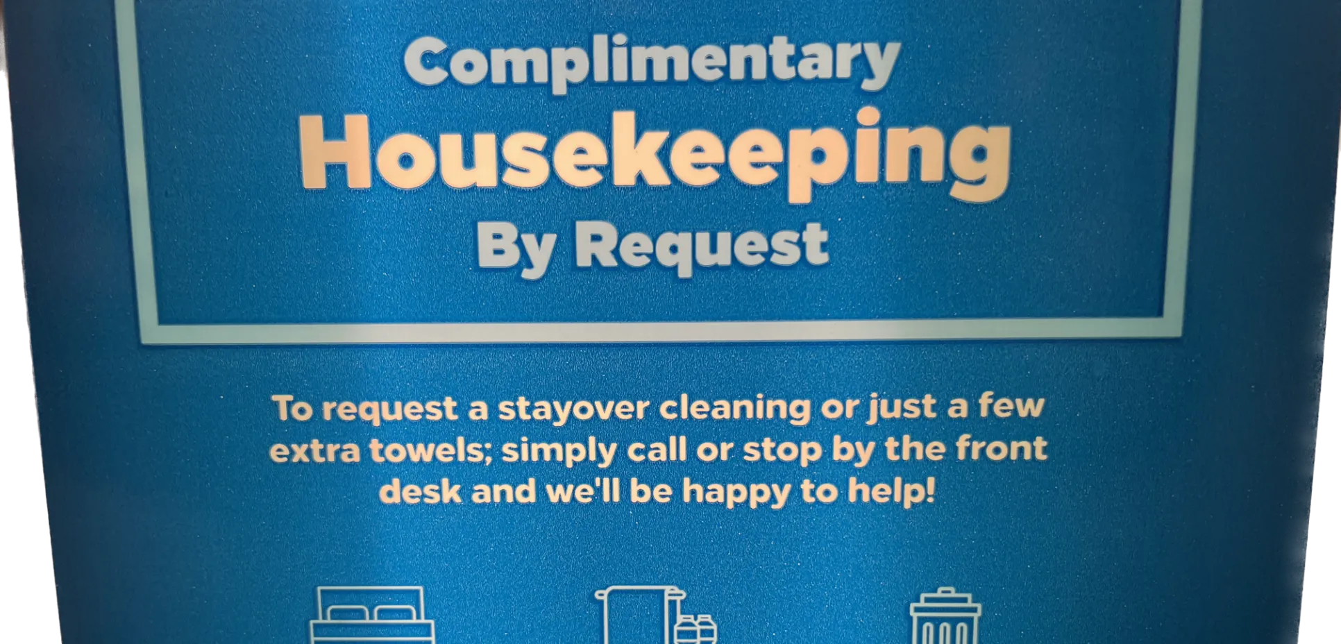 Complimentary Housekeeping By Request sign